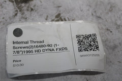 Internal Thread Screws (2) 16480-92 (1-7/8”) 1995 HD DYNA FXDS