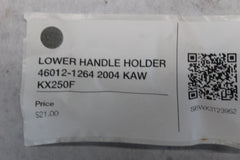 LOWER HANDLE HOLDER 46012-1264 2004 KAW KX250F