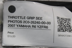 THROTTLE GRIP SEE PHOTOS 2C0-26240-00-00 2007 YAMAHA R6 YZFR6