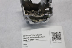 CHROME Handlebar Switch Housing Bottom RIGHT 71553-08