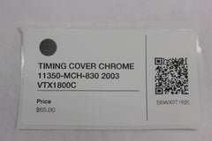 TIMING COVER CHROME 11350-MCH-830 2003 VTX1800C