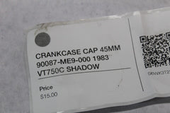 CRANKCASE CAP 45MM 90087-ME9-000 1983 VT750C SHADOW