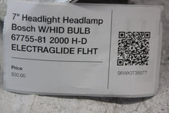 7" Headlight Headlamp Bosch W/HID BULB 67755-81 2000 H-D ELECTRAGLIDE FLHT