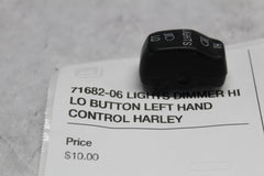 71682-06 LIGHTS DIMMER HI LO BUTTON LEFT HAND CONTROL HARLEY DAVIDSON