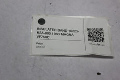 INSULATER BAND 16223-KS5-000 1983 MAGNA VF750C