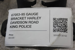 67053-95 GAUGE BRACKET HARLEY DAVIDSON ROAD KING POLICE