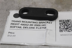 TRANS MOUNTING BRACKET RIGHT 48052-00 2005 HD SOFTAIL DELUXE FLSTNI