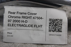 Rear Frame Cover Chrome RIGHT 47504-97 2000 H-D ELECTRAGLIDE FLHT