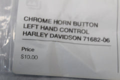 CHROME HORN BUTTON LEFT HAND CONTROL HARLEY DAVIDSON 71682-06