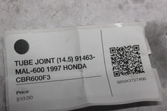 TUBE JOINT (14.5) 91463-MAL-600 1997 HONDA CBR600F3