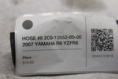 HOSE #8 2C0-12552-00-00 2007 YAMAHA R6 YZFR6