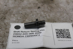 Shift Return Spring Pin 24652-035-000 2000 HONDA CBR600F4