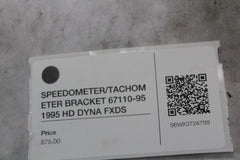 SPEEDOMETER/TACHOMETER BRACKET 67110-95 1995 HD DYNA FXDS