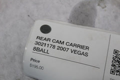 REAR CAM CARRIER 3021178 2007 VEGAS 8BALL