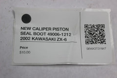 NEW CALIPER PISTON SEAL BOOT 49006-1212 2002 KAWASAKI ZX-6