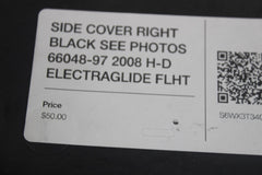 66670-97 SIDE COVER RIGHT BLACK SEE PHOTOS 66048-97 2008 H-D ELECTRAGLIDE FLHT