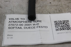 VALVE TO ATMOSPHERE TUBE 27072-00 2001 H-D SOFTAIL DUECE FXSTD