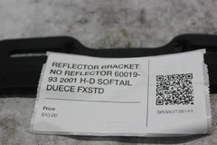 REFLECTOR BRACKET NO REFLECTOR 60019-93 2001 H-D SOFTAIL DUECE FXSTD