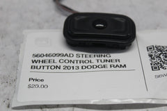 56046099AD STEERING WHEEL CONTROL TUNER BUTTON 2013 DODGE RAM 1500