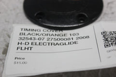 TIMING COVER BLACK/ORANGE 103 32543-07 27500081 2008 H-D ELECTRAGLIDE FLHT