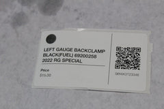 LEFT GAUGE BACKCLAMP BLACK (FUEL) 69200258 2022 RG SPECIAL
