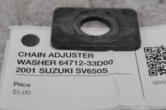 CHAIN ADJUSTER WASHER 64712-33D00 2001 SUZUKI SV650S