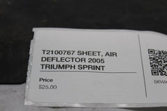 T2100767 SHEET, AIR DEFLECTOR 2005 TRIUMPH SPRINT