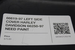 66619-97 LEFT SIDE COVER HARLEY DAVIDSON 66250-97 NEED PAINT