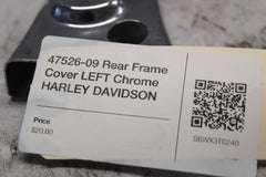 47526-09 Rear Frame Cover LEFT Chrome HARLEY DAVIDSON