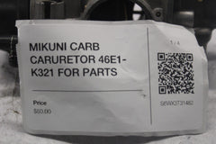 MIKUNI CARB CARURETOR 46E1-K321 FOR PARTS