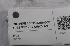 OIL PIPE 15511-ME9-000 1983 VT750C SHADOW