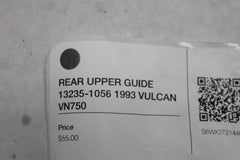 REAR UPPER GUIDE 13235-1056 1993 VULCAN VN750