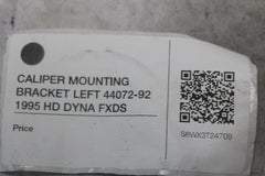CALIPER MOUNTING BRACKET LEFT 44072-92 1995 HD DYNA FXDS