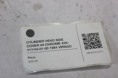 CYLINDER HEAD SIDE COVER #4 CHROME 42X-1111H-01-00 1984 VIRAGO XV700L