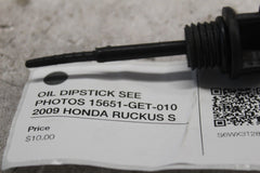 OIL DIPSTICK SEE PHOTOS 15651-GET-010 2009 HONDA RUCKUS S