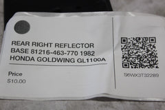 REAR RIGHT REFLECTOR BASE 81216-463-770 1982 HONDA GOLDWING GL1100A