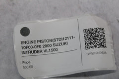 ENGINE PISTON (STD) 12111-10F00-0F0 2000 SUZUKI INTRUDER VL1500