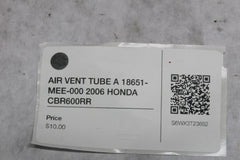 AIR VENT TUBE A 18651-MEE-000 2006 HONDA CBR600RR
