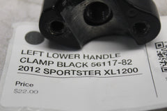 LEFT LOWER HANDLE CLAMP BLACK 56117-82 2012 SPORTSTER XL1200