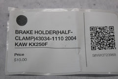 BRAKE HOLDER (HALF-CLAMP) 43034-1110 2004 KAW KX250F