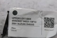 UPPER LEFT SIDE BRACKET 94531-19F10 2001 SUZUKI SV650S