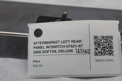 AFTERMARKET LEFT REAR PANEL W/SWITCH 67821-87 2005 SOFTAIL DELUXE FLSTNI
