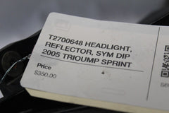 T2700648 HEADLIGHT HEADLIGHT REFLECTOR, SYM DIP 2005 TRIUMP SPRINT