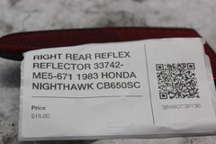 RIGHT REAR REFLEX REFLECTOR 33742-ME5-671 1983 HONDA NIGHTHAWK CB650SC