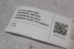 37215-MA6-008 RUBBER, METER CUSHION (4) 2010 HONDA FURY VT1300CX