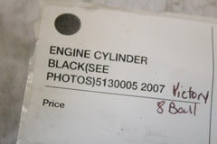 ENGINE CYLINDER BLACK (SEE PHOTOS) 5130005 2007 VICTORY 8BALL