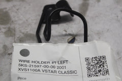 WIRE HOLDER #1 LEFT 5KS-21597-00-00 2001 XVS1100A VSTAR CLASSIC