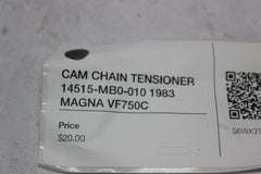 CAM CHAIN TENSIONER 14515-MB0-010 1983 MAGNA VF750C