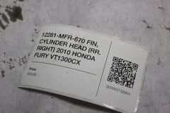 12281-MFR-670 FIN, CYLINDER HEAD (RR. RIGHT) 2010 HONDA FURY VT1300CX