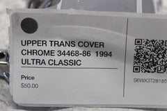 UPPER TRANS COVER CHROME 34468-86  1994 ULTRA CLASSIC